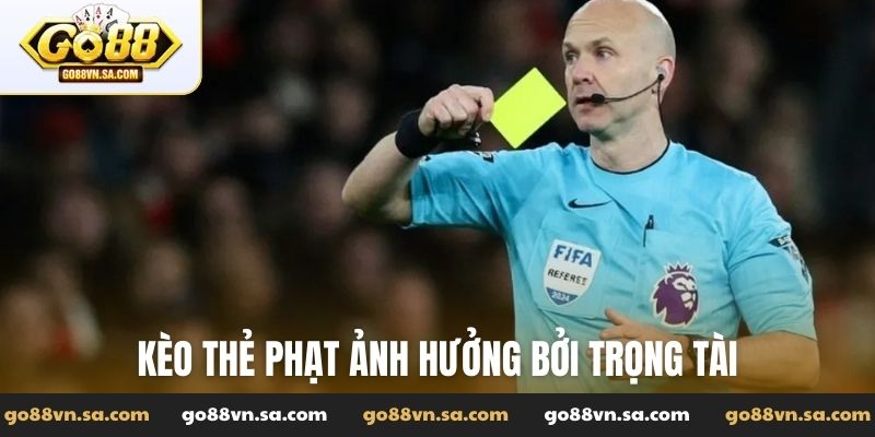 Kèo thẻ phạt ảnh hưởng bởi trọng tài
